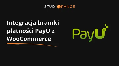 PayU WooCommerce – szybka i bezpieczna integracja płatności w Twoim sklepie