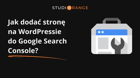 Jak dodać stronę na WordPressie do Google Search Console?