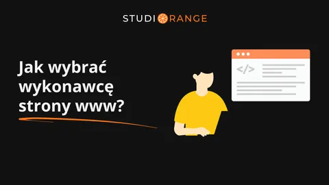 Jak wybrać wykonawcę strony www? Praktyczny poradnik