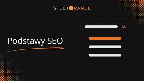 Podstawy SEO – Pozycjonowanie strony internetowej